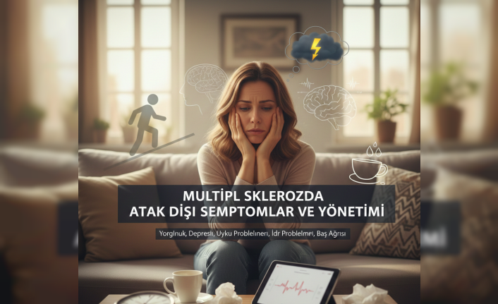 Multipl Sklerozda (MS) Atak Dışı Semptomlar ve Yönetimi