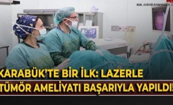 Karabük’te Sağlıkta Bir İlk: Holmıum Lazer ile Mesane Tümörü Ameliyatı Başarıyla Gerçekleştirildi