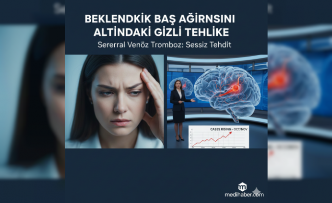 Beklenmedik Baş Ağrısının Altındaki Gizli Tehlike